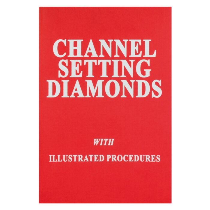 CHANNEL SETTING DIAMONDS WITH ILLUSTRATED PROCEDURES